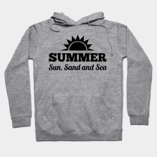 Summer sun sand and sea summertime Hoodie